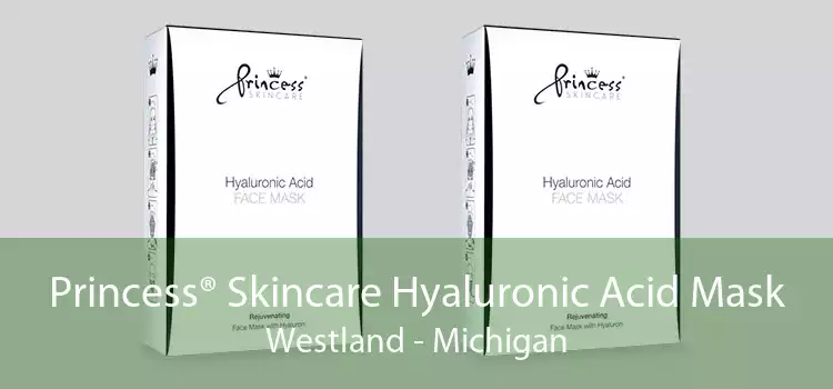 Princess® Skincare Hyaluronic Acid Mask Westland - Michigan