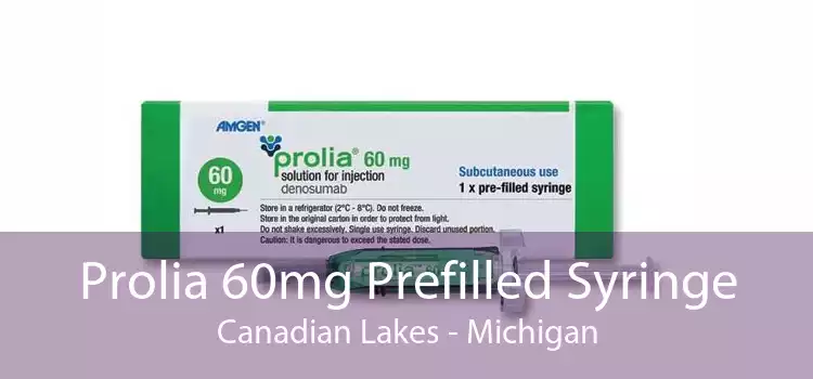 Prolia 60mg Prefilled Syringe Canadian Lakes - Michigan