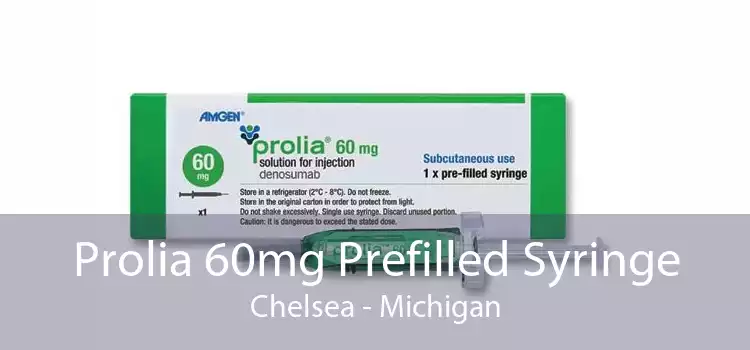 Prolia 60mg Prefilled Syringe Chelsea - Michigan
