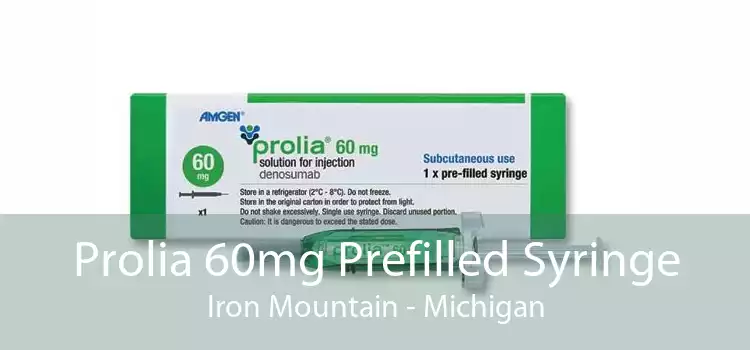 Prolia 60mg Prefilled Syringe Iron Mountain - Michigan