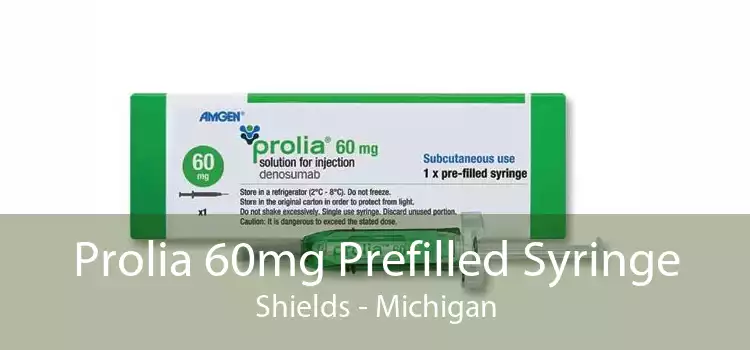 Prolia 60mg Prefilled Syringe Shields - Michigan