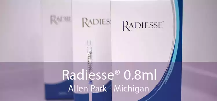 Radiesse® 0.8ml Allen Park - Michigan