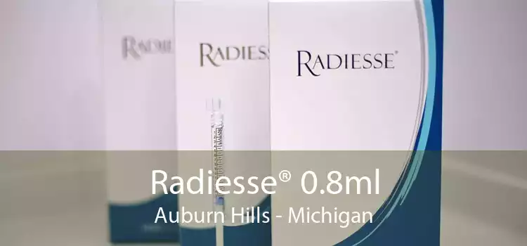 Radiesse® 0.8ml Auburn Hills - Michigan