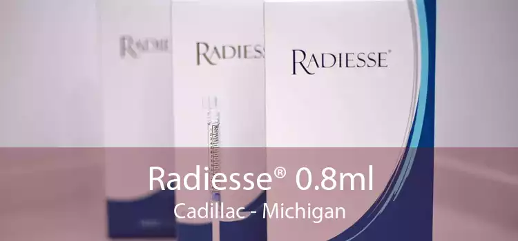 Radiesse® 0.8ml Cadillac - Michigan