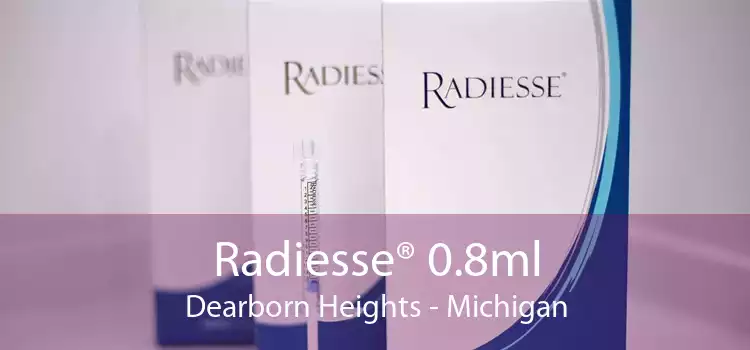 Radiesse® 0.8ml Dearborn Heights - Michigan
