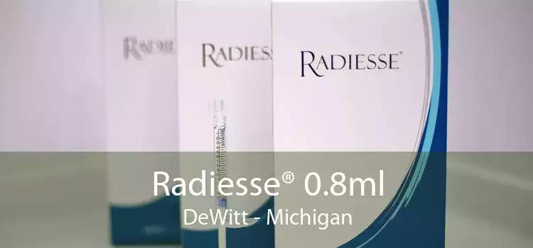 Radiesse® 0.8ml DeWitt - Michigan