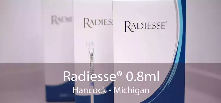 Radiesse® 0.8ml Hancock - Michigan