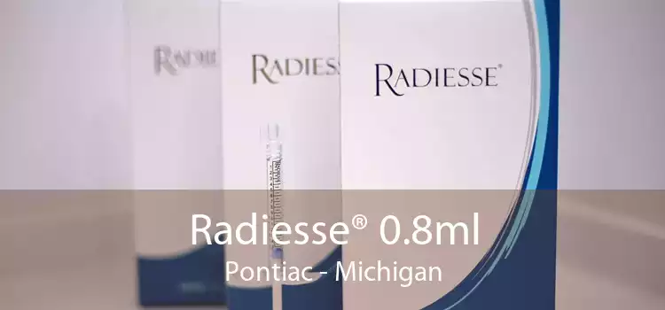 Radiesse® 0.8ml Pontiac - Michigan