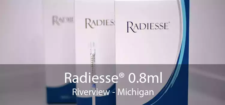 Radiesse® 0.8ml Riverview - Michigan