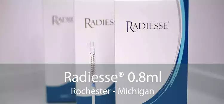 Radiesse® 0.8ml Rochester - Michigan