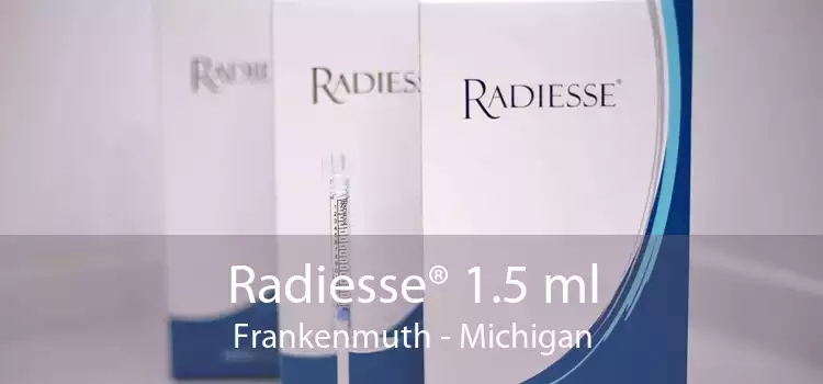 Radiesse® 1.5 ml Frankenmuth - Michigan