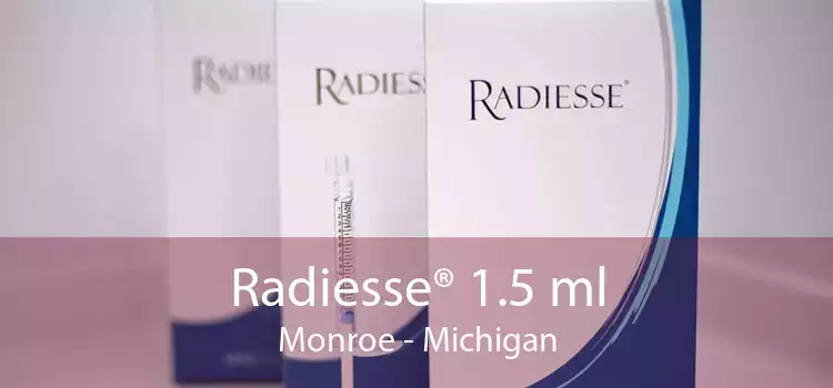 Radiesse® 1.5 ml Monroe - Michigan