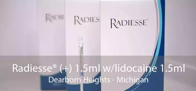 Radiesse® (+) 1.5ml w/lidocaine 1.5ml Dearborn Heights - Michigan
