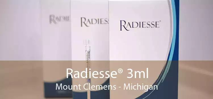 Radiesse® 3ml Mount Clemens - Michigan