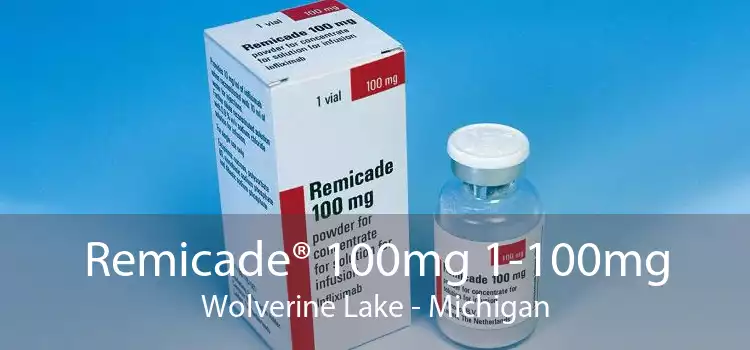 Remicade® 100mg 1-100mg Wolverine Lake - Michigan