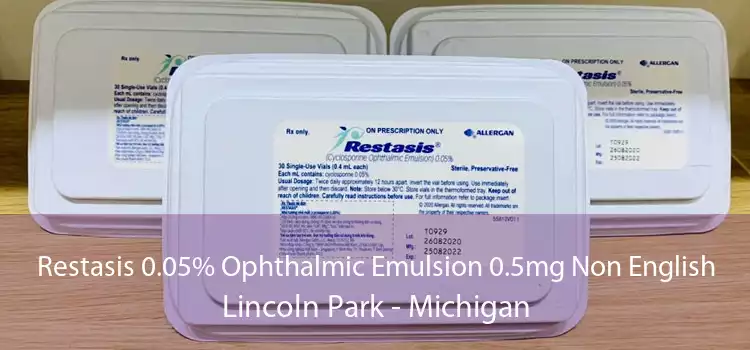 Restasis 0.05% Ophthalmic Emulsion 0.5mg Non English Lincoln Park - Michigan