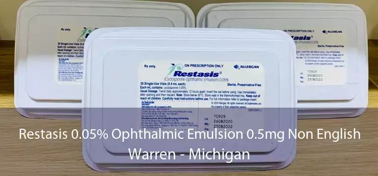 Restasis 0.05% Ophthalmic Emulsion 0.5mg Non English Warren - Michigan