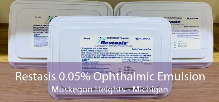 Restasis 0.05% Ophthalmic Emulsion Muskegon Heights - Michigan