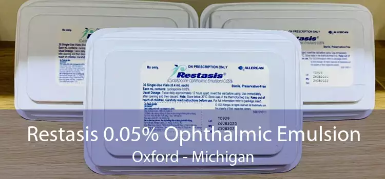 Restasis 0.05% Ophthalmic Emulsion Oxford - Michigan