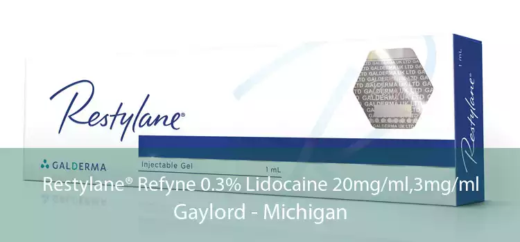 Restylane® Refyne 0.3% Lidocaine 20mg/ml,3mg/ml Gaylord - Michigan