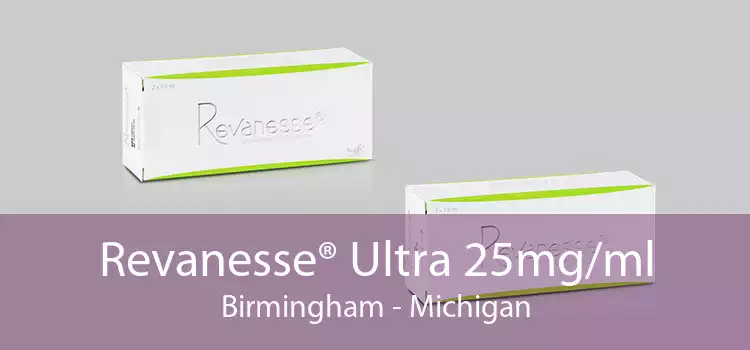 Revanesse® Ultra 25mg/ml Birmingham - Michigan