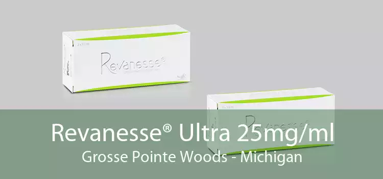 Revanesse® Ultra 25mg/ml Grosse Pointe Woods - Michigan