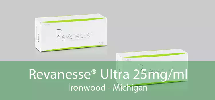 Revanesse® Ultra 25mg/ml Ironwood - Michigan