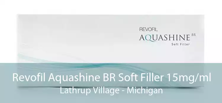 Revofil Aquashine BR Soft Filler 15mg/ml Lathrup Village - Michigan