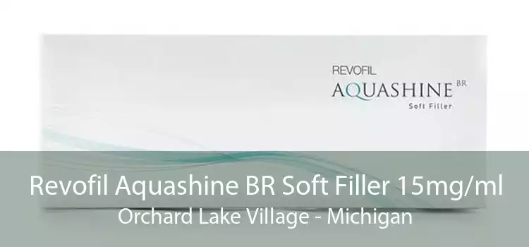 Revofil Aquashine BR Soft Filler 15mg/ml Orchard Lake Village - Michigan