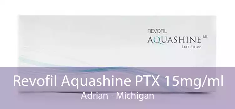 Revofil Aquashine PTX 15mg/ml Adrian - Michigan