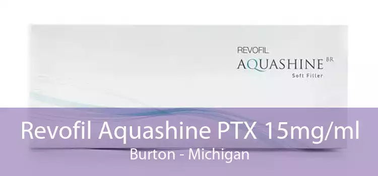 Revofil Aquashine PTX 15mg/ml Burton - Michigan