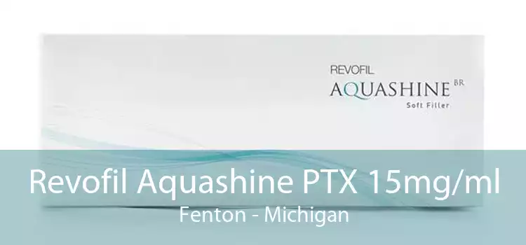 Revofil Aquashine PTX 15mg/ml Fenton - Michigan