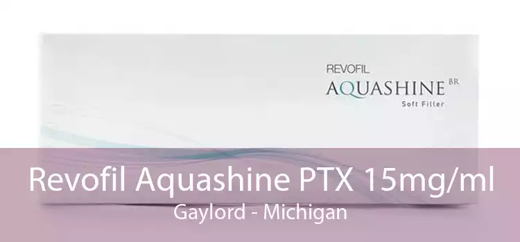 Revofil Aquashine PTX 15mg/ml Gaylord - Michigan