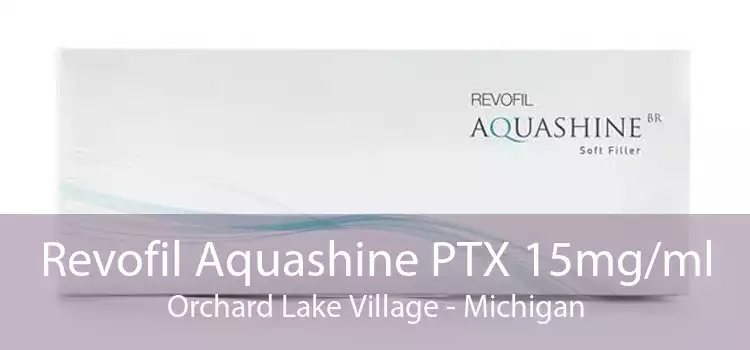 Revofil Aquashine PTX 15mg/ml Orchard Lake Village - Michigan
