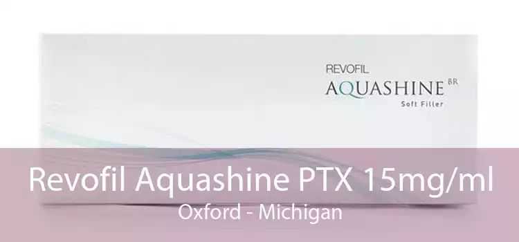 Revofil Aquashine PTX 15mg/ml Oxford - Michigan