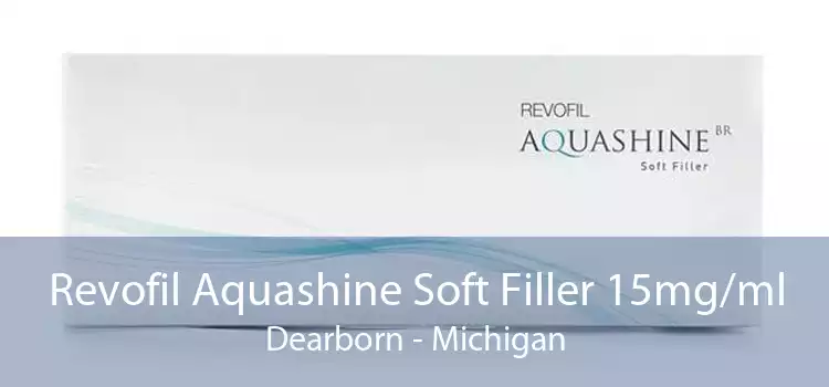 Revofil Aquashine Soft Filler 15mg/ml Dearborn - Michigan