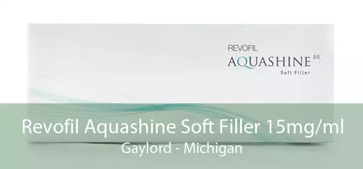 Revofil Aquashine Soft Filler 15mg/ml Gaylord - Michigan