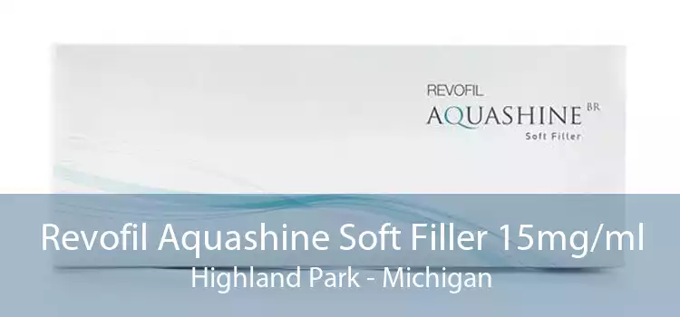 Revofil Aquashine Soft Filler 15mg/ml Highland Park - Michigan