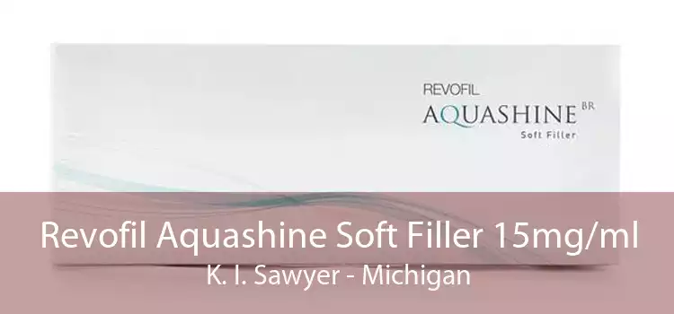 Revofil Aquashine Soft Filler 15mg/ml K. I. Sawyer - Michigan