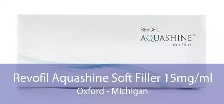 Revofil Aquashine Soft Filler 15mg/ml Oxford - Michigan