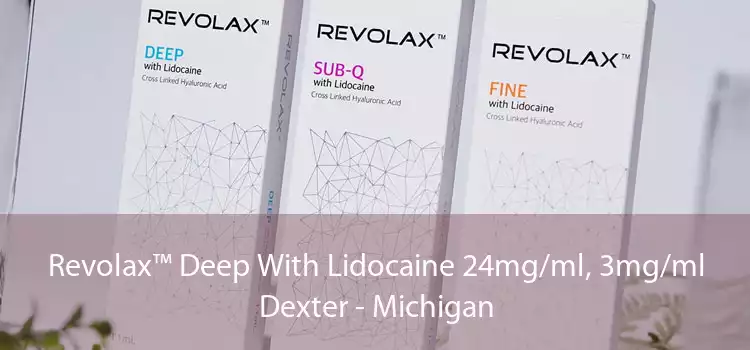 Revolax™ Deep With Lidocaine 24mg/ml, 3mg/ml Dexter - Michigan