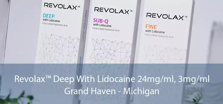 Revolax™ Deep With Lidocaine 24mg/ml, 3mg/ml Grand Haven - Michigan