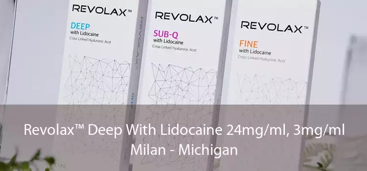 Revolax™ Deep With Lidocaine 24mg/ml, 3mg/ml Milan - Michigan