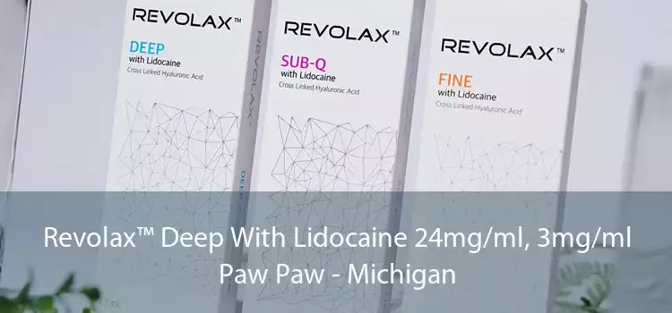 Revolax™ Deep With Lidocaine 24mg/ml, 3mg/ml Paw Paw - Michigan