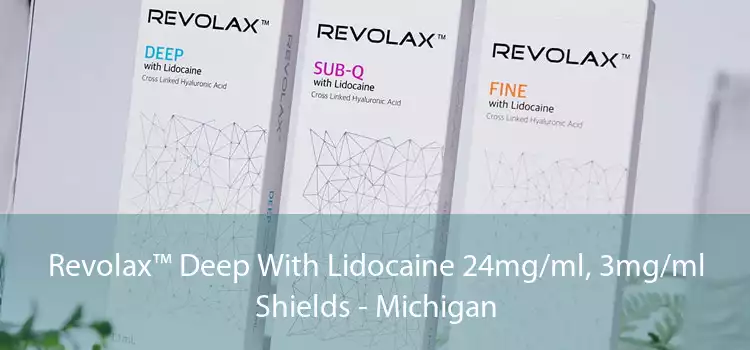 Revolax™ Deep With Lidocaine 24mg/ml, 3mg/ml Shields - Michigan