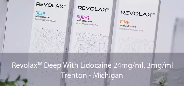 Revolax™ Deep With Lidocaine 24mg/ml, 3mg/ml Trenton - Michigan