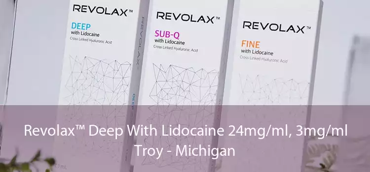 Revolax™ Deep With Lidocaine 24mg/ml, 3mg/ml Troy - Michigan