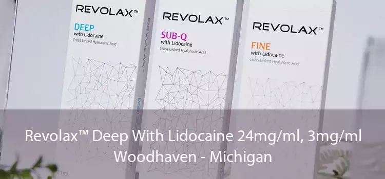 Revolax™ Deep With Lidocaine 24mg/ml, 3mg/ml Woodhaven - Michigan