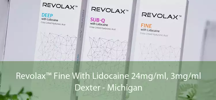 Revolax™ Fine With Lidocaine 24mg/ml, 3mg/ml Dexter - Michigan