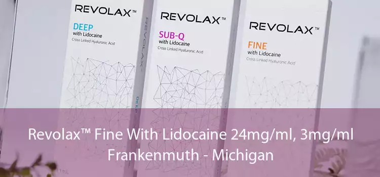 Revolax™ Fine With Lidocaine 24mg/ml, 3mg/ml Frankenmuth - Michigan